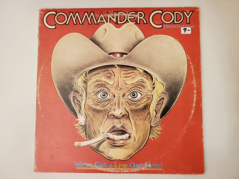 Commander Cody and His Lost Planet Airmen We've Got a Live One Here! vinyl record